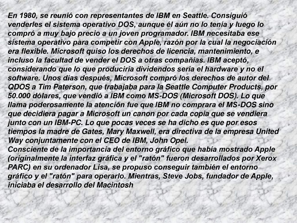 En 1980, se reunió con representantes de IBM en Seattle