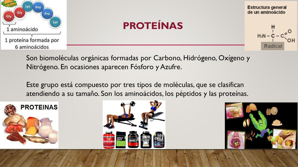 proteínas Son biomoléculas orgánicas formadas por Carbono, Hidrógeno, Oxígeno y Nitrógeno. En ocasiones aparecen Fósforo y Azufre.
