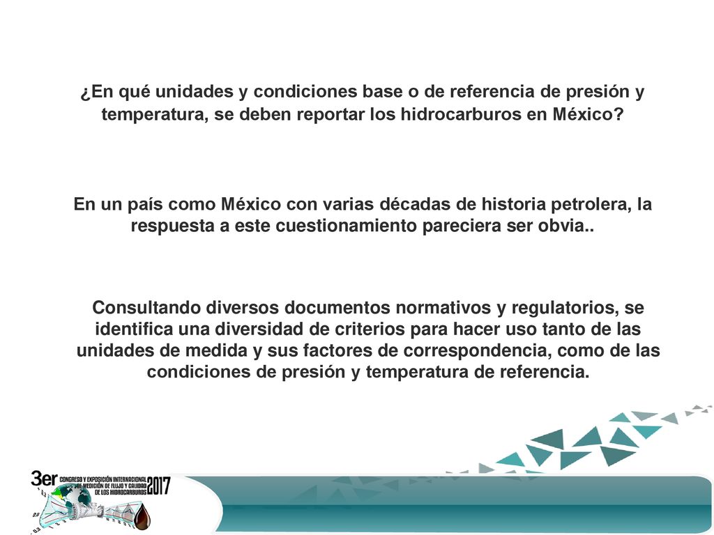 ¿En qué unidades y condiciones base o de referencia de presión y temperatura, se deben reportar los hidrocarburos en México