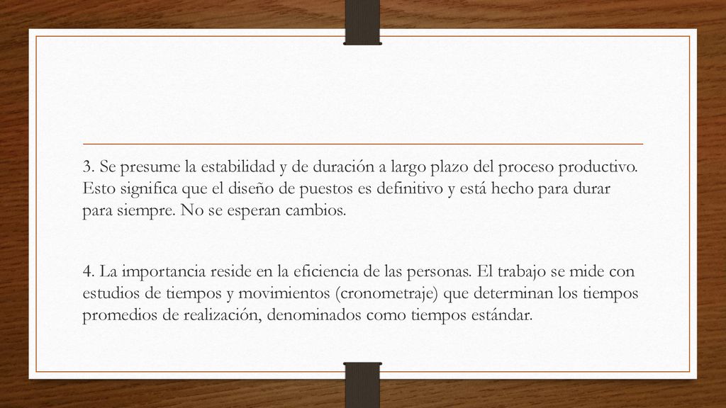 3. Se presume la estabilidad y de duración a largo plazo del proceso productivo.