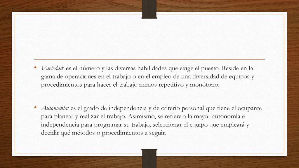 Variedad: es el número y las diversas habilidades que exige el puesto