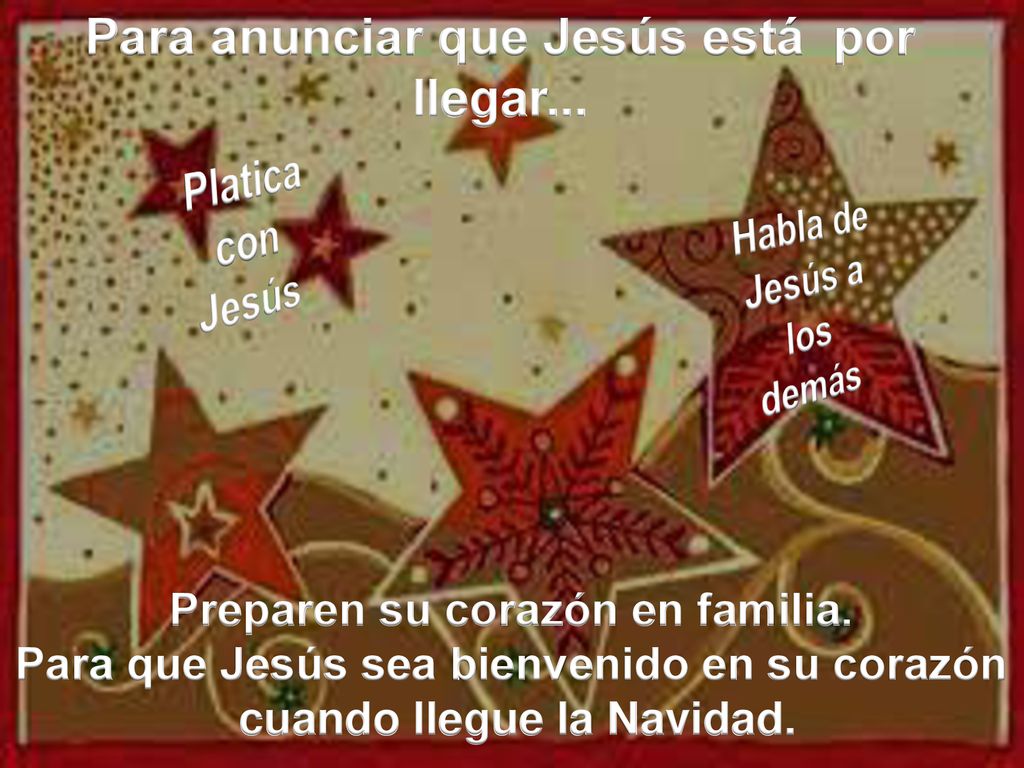 Para anunciar que Jesús está por llegar... Platica con Jesús