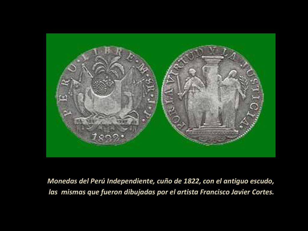 Monedas del Perú Independiente, cuño de 1822, con el antiguo escudo,