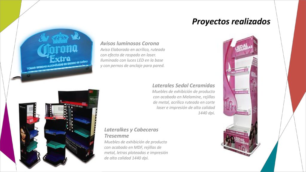 Proyectos realizados Avisos luminosos Corona Laterales Sedal Ceramidas
