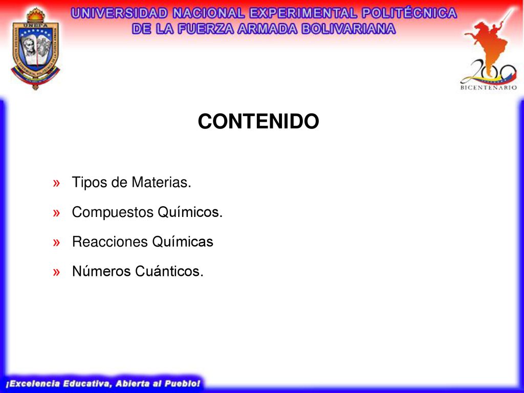 CONTENIDO Tipos de Materias. Compuestos Químicos. Reacciones Químicas