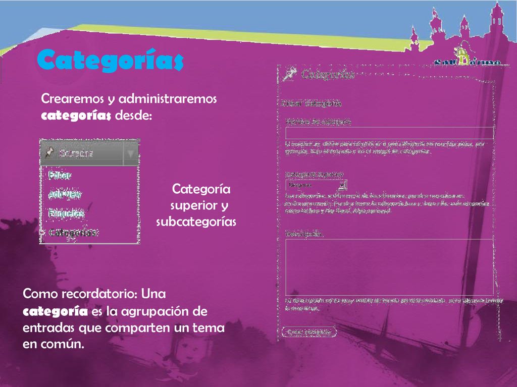 Categorías Crearemos y administraremos categorías desde: superior y