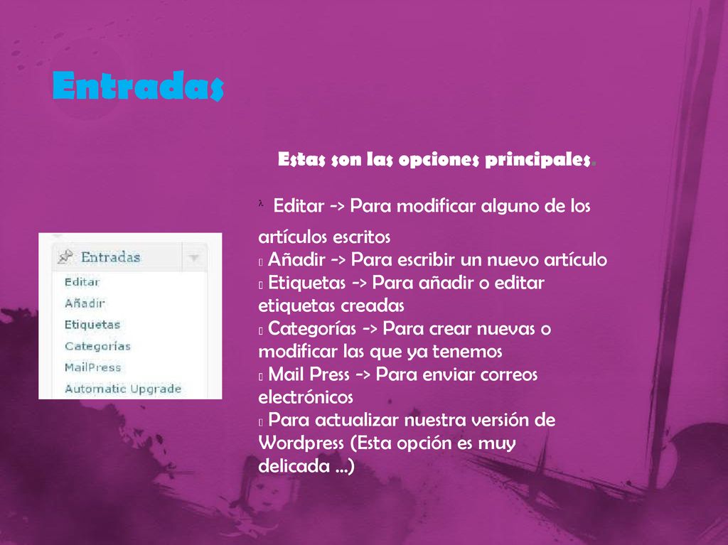 Entradas Editar -> Para modificar alguno de los artículos escritos