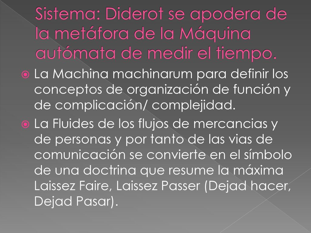 Sistema: Diderot se apodera de la metáfora de la Máquina autómata de medir el tiempo.