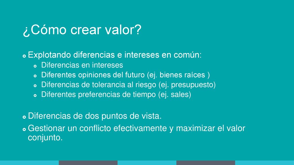 ¿Cómo crear valor Explotando diferencias e intereses en común: