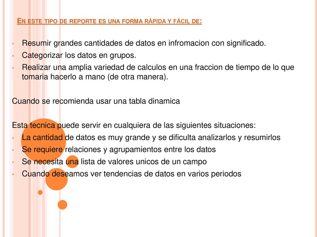 En este tipo de reporte es una forma rápida y fácil de: