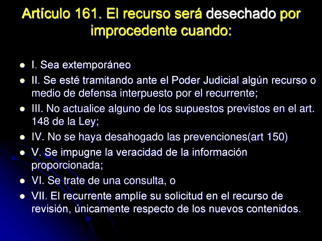 Artículo 161. El recurso será desechado por improcedente cuando: