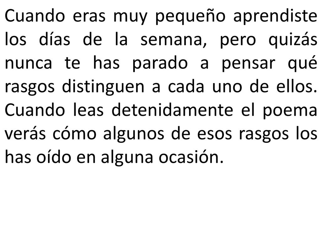 Cuando eras muy pequeño aprendiste los días de la semana, pero quizás nunca te has parado a pensar qué rasgos distinguen a cada uno de ellos.
