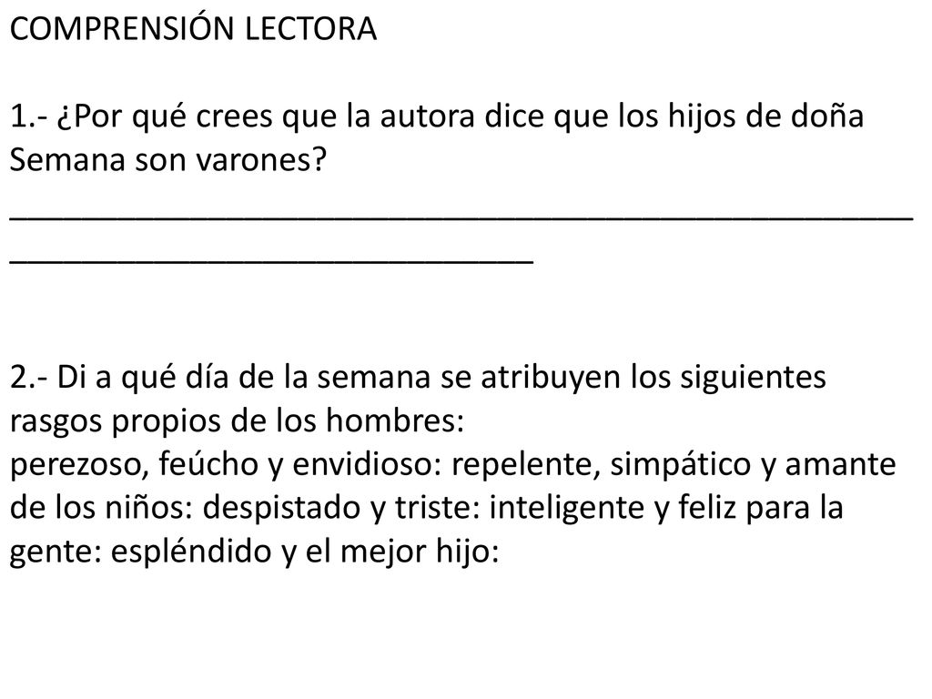 COMPRENSIÓN LECTORA 1.- ¿Por qué crees que la autora dice que los hijos de doña Semana son varones