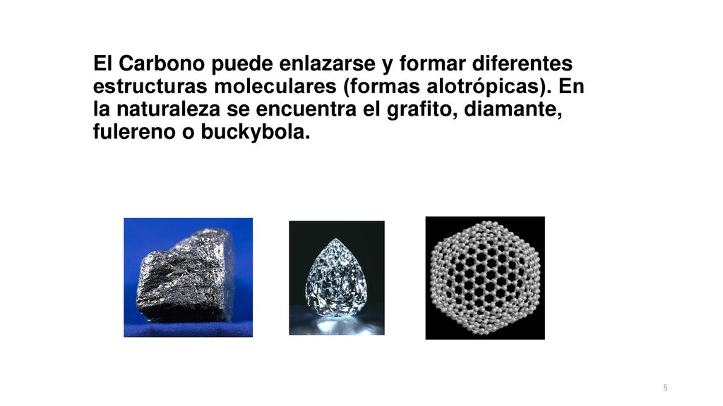 El Carbono puede enlazarse y formar diferentes estructuras moleculares (formas alotrópicas).