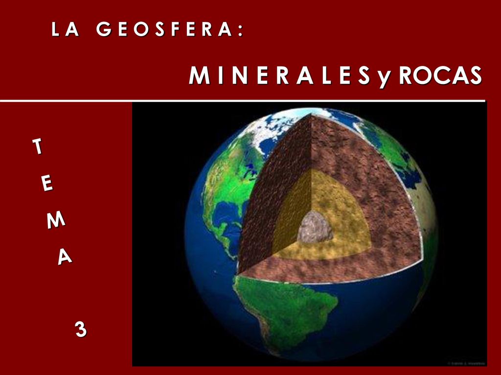 L A G E O S F E R A : M I N E R A L E S y ROCAS T E M A 3