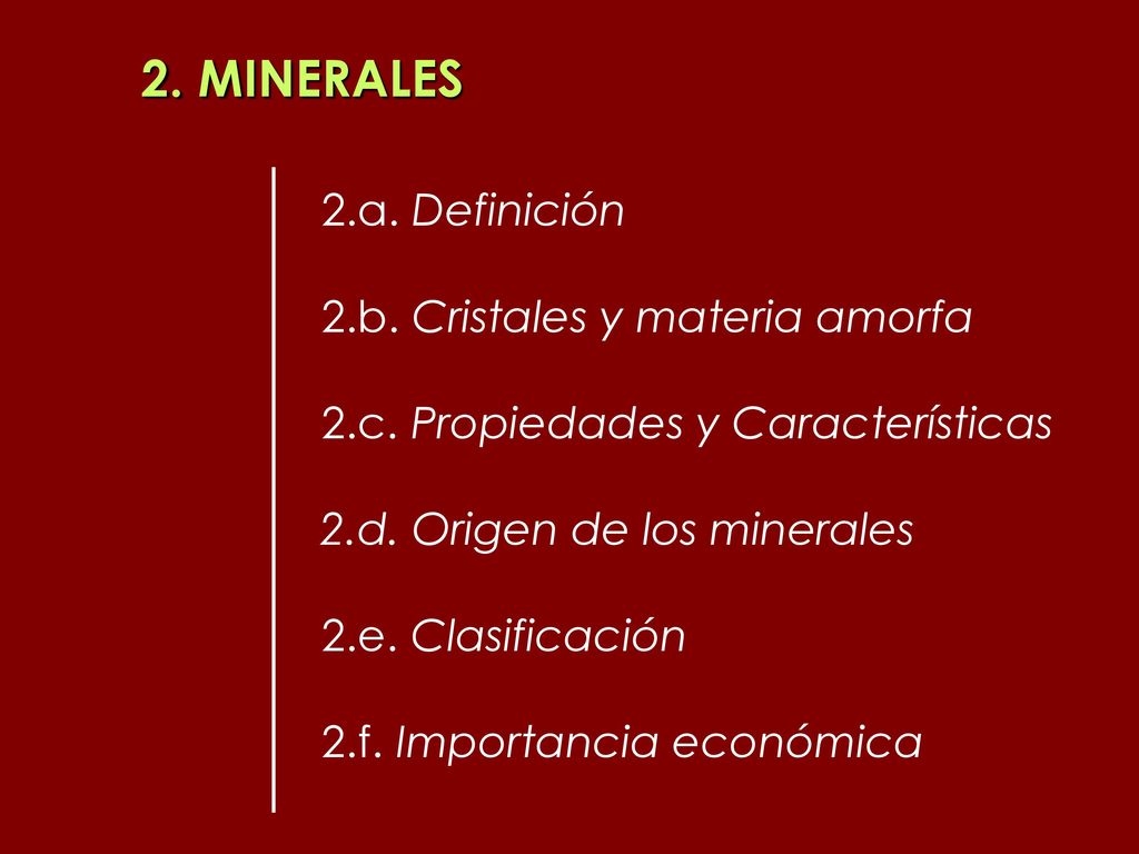 2. MINERALES 2.a. Definición 2.b. Cristales y materia amorfa