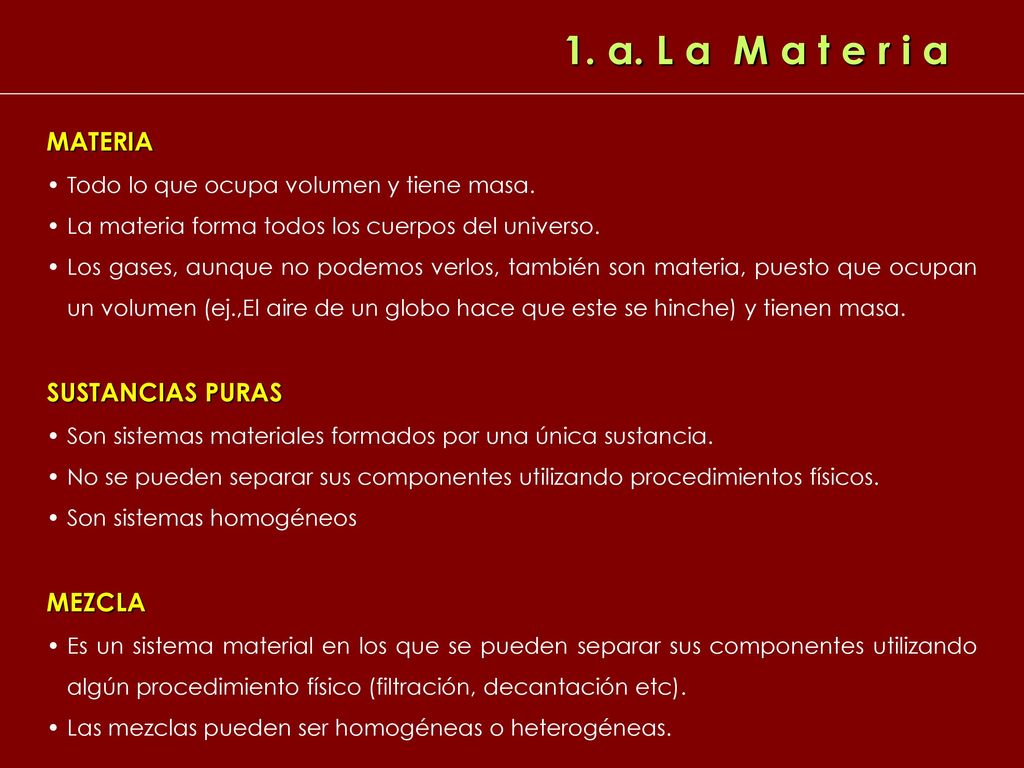 1. a. L a M a t e r i a MATERIA SUSTANCIAS PURAS MEZCLA