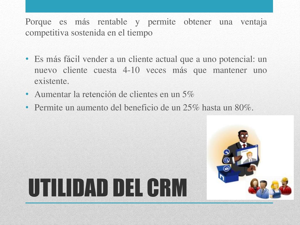Porque es más rentable y permite obtener una ventaja competitiva sostenida en el tiempo