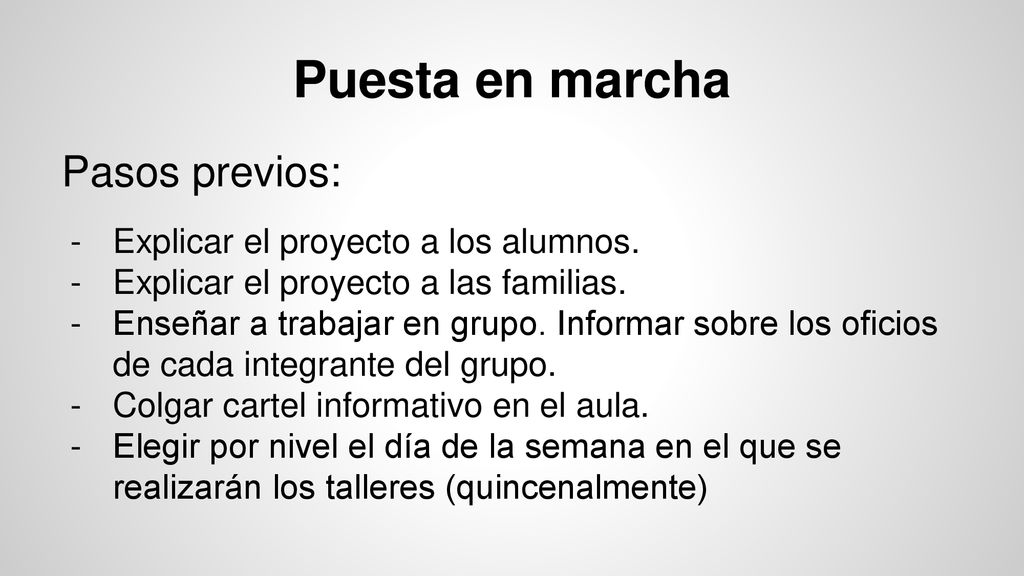Puesta en marcha Pasos previos: Explicar el proyecto a los alumnos.