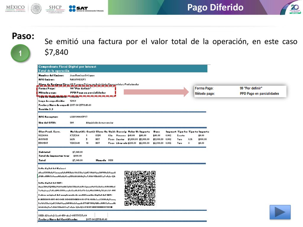 Pago Diferido Paso: Se emitió una factura por el valor total de la operación, en este caso $7,840.
