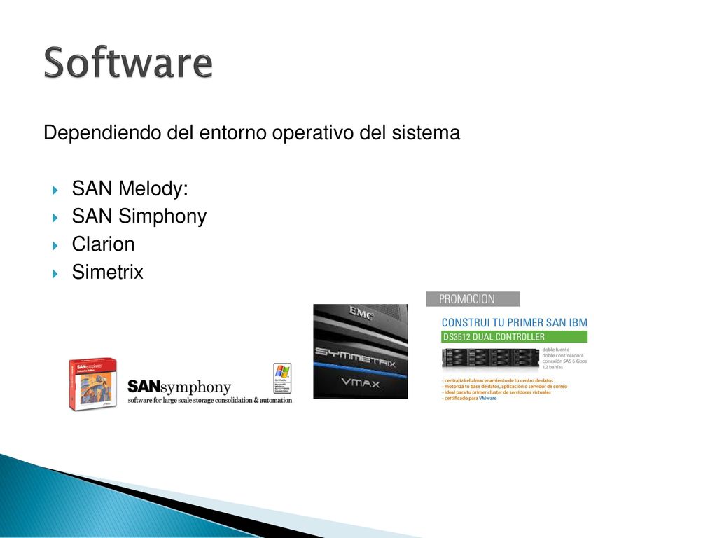 Software Dependiendo del entorno operativo del sistema SAN Melody: