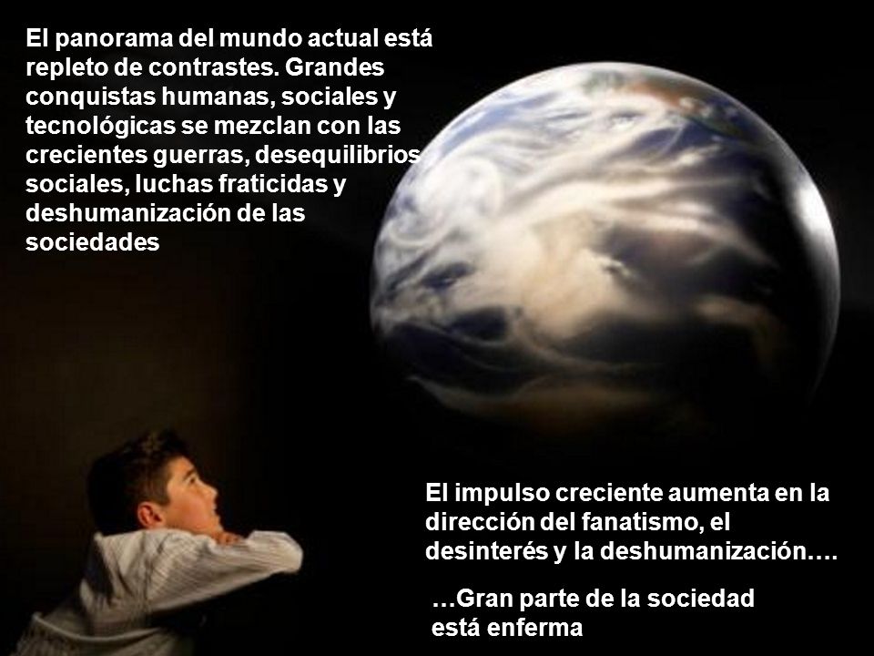 El panorama del mundo actual está repleto de contrastes