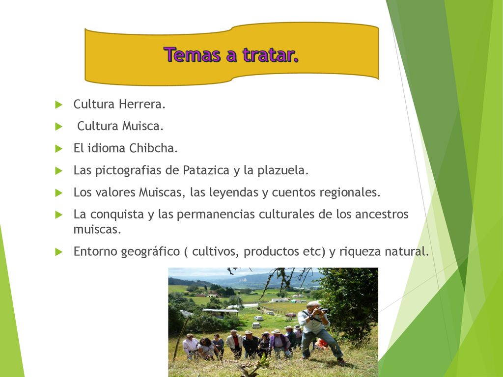 Temas a tratar. Cultura Herrera. Cultura Muisca. El idioma Chibcha.