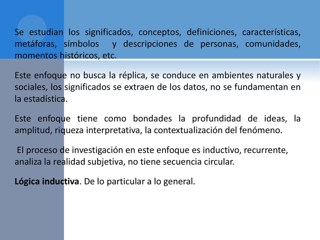 Se estudian los significados, conceptos, definiciones, características, metáforas, símbolos y descripciones de personas, comunidades, momentos históricos, etc.