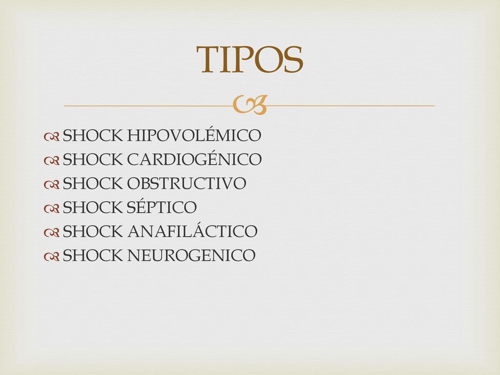 TIPOS SHOCK HIPOVOLÉMICO SHOCK CARDIOGÉNICO SHOCK OBSTRUCTIVO