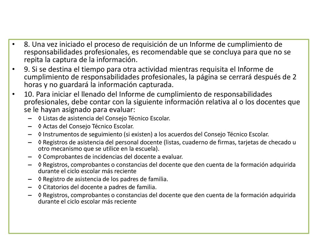 8. Una vez iniciado el proceso de requisición de un Informe de cumplimiento de responsabilidades profesionales, es recomendable que se concluya para que no se repita la captura de la información.