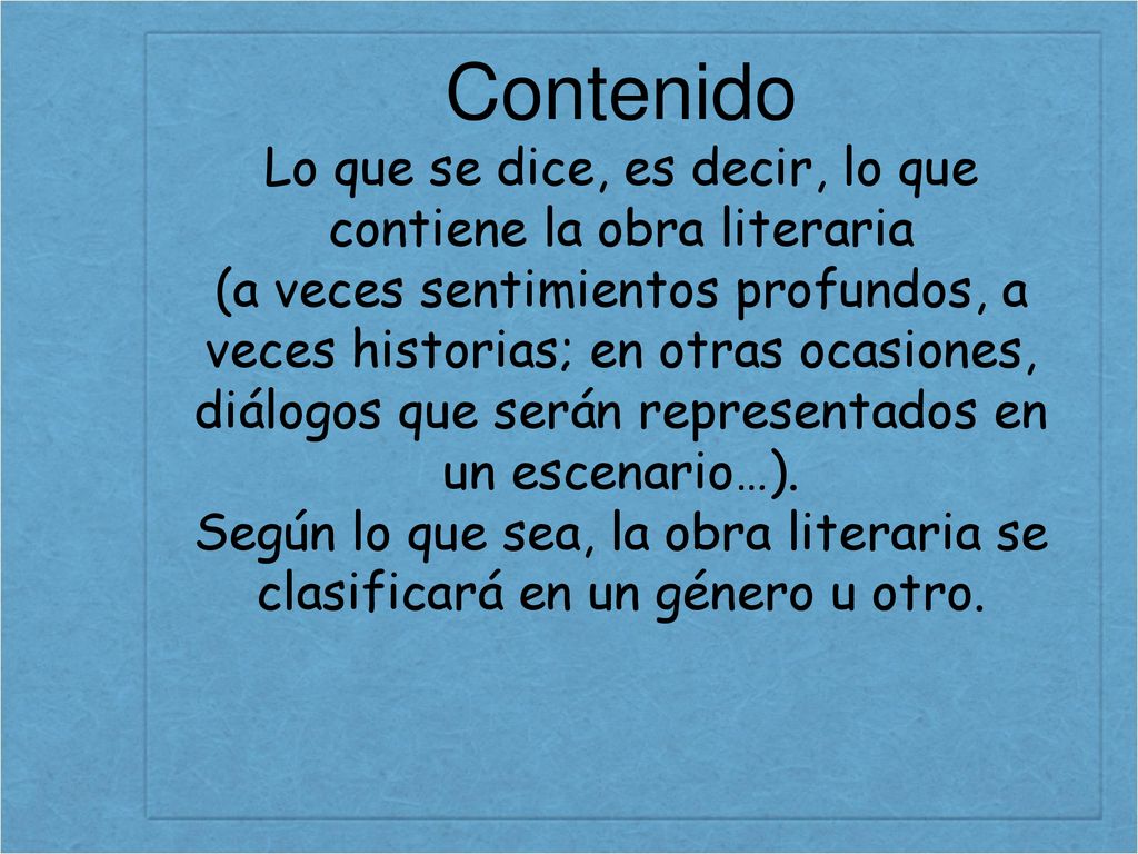 Contenido Lo que se dice, es decir, lo que contiene la obra literaria