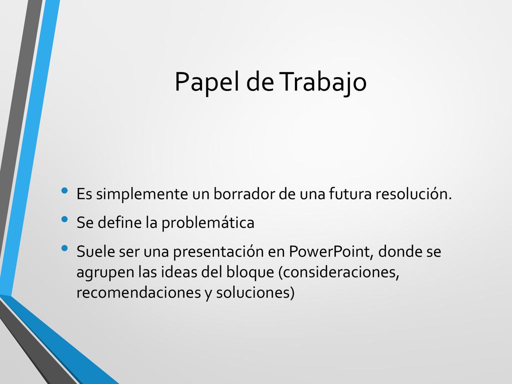 Papel de Trabajo Es simplemente un borrador de una futura resolución.