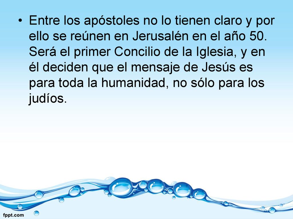 Entre los apóstoles no lo tienen claro y por ello se reúnen en Jerusalén en el año 50.