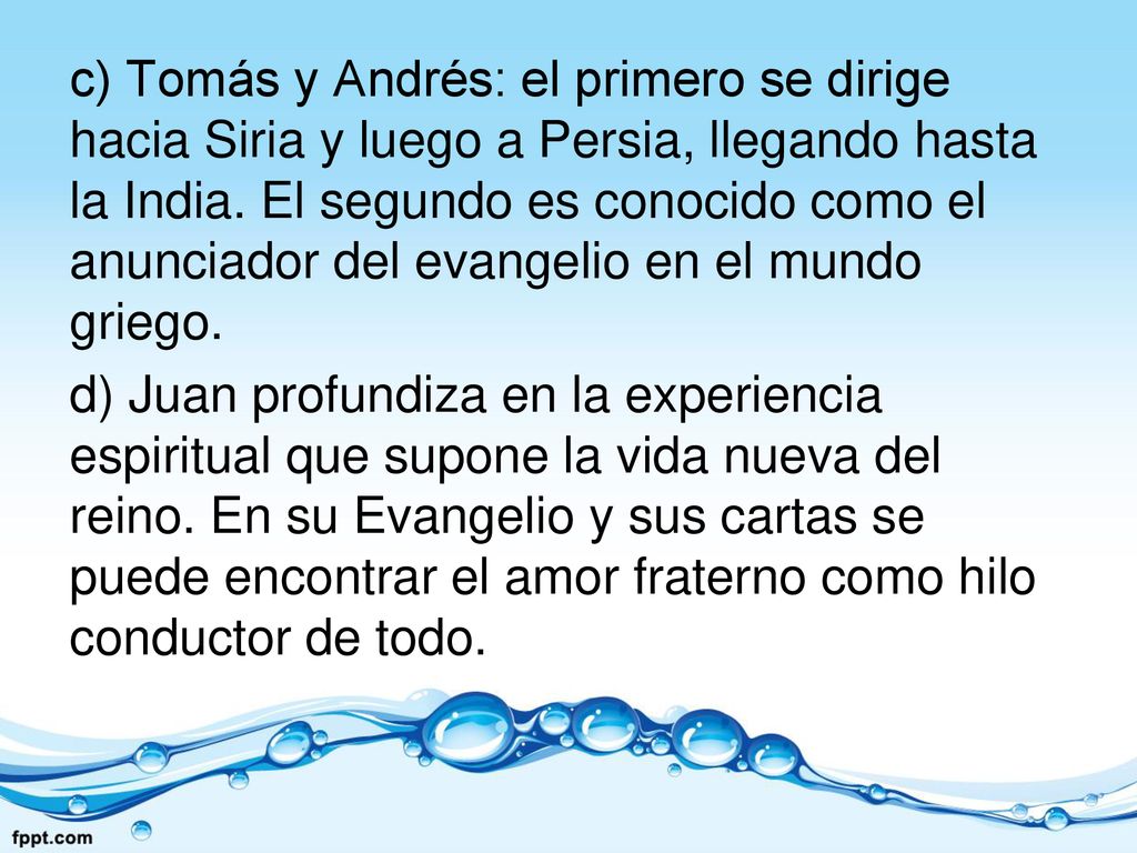 c) Tomás y Andrés: el primero se dirige hacia Siria y luego a Persia, llegando hasta la India.