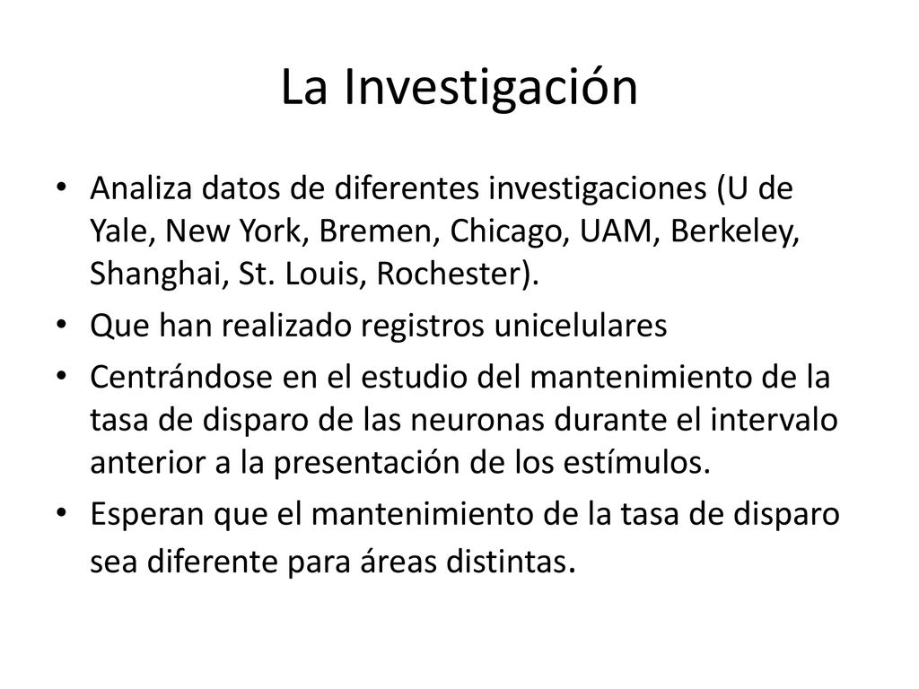 La Investigación Analiza datos de diferentes investigaciones (U de Yale, New York, Bremen, Chicago, UAM, Berkeley, Shanghai, St. Louis, Rochester).