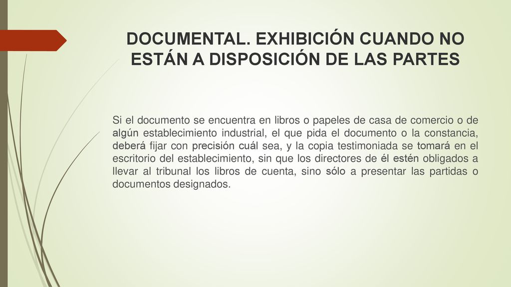 DOCUMENTAL. EXHIBICIÓN CUANDO NO ESTÁN A DISPOSICIÓN DE LAS PARTES