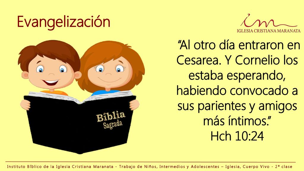 Evangelización Al otro día entraron en Cesarea. Y Cornelio los estaba esperando, habiendo convocado a sus parientes y amigos más íntimos.