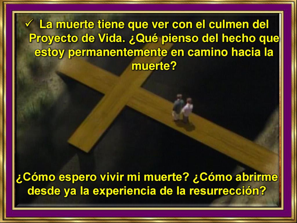 La muerte tiene que ver con el culmen del Proyecto de Vida
