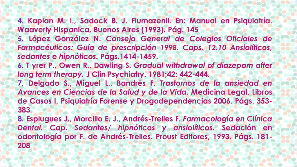 4. Kaplan M. I. , Sadock B. J. Flumazenil. En: Manual en Psiquiatría