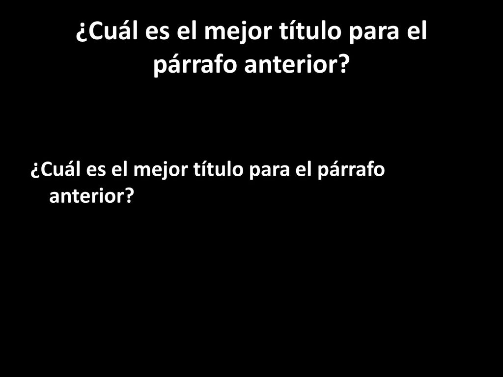 ¿Cuál es el mejor título para el párrafo anterior