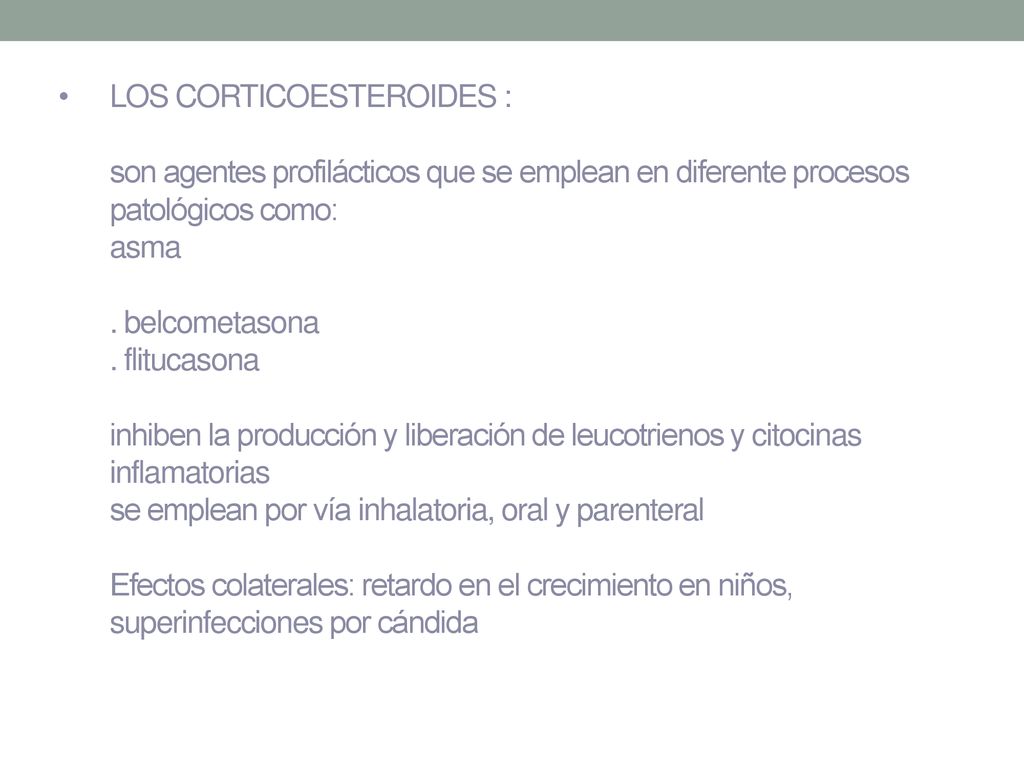 LOS CORTICOESTEROIDES : son agentes profilácticos que se emplean en diferente procesos patológicos como: asma .