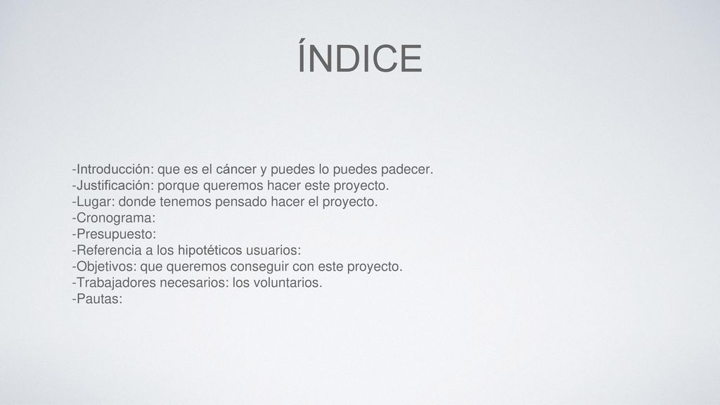Índice -Introducción: que es el cáncer y puedes lo puedes padecer.
