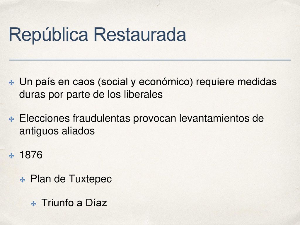 República Restaurada Un país en caos (social y económico) requiere medidas duras por parte de los liberales.