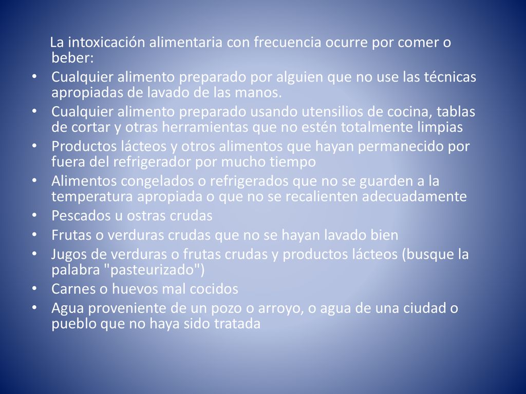 La intoxicación alimentaria con frecuencia ocurre por comer o beber: