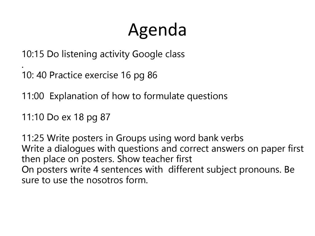 Agenda 10:15 Do listening activity Google class .