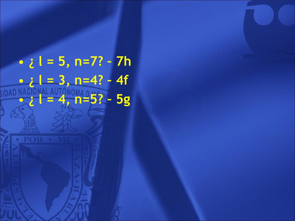 ¿ l = 5, n=7 – 7h ¿ l = 3, n=4 – 4f ¿ l = 4, n=5 – 5g 38