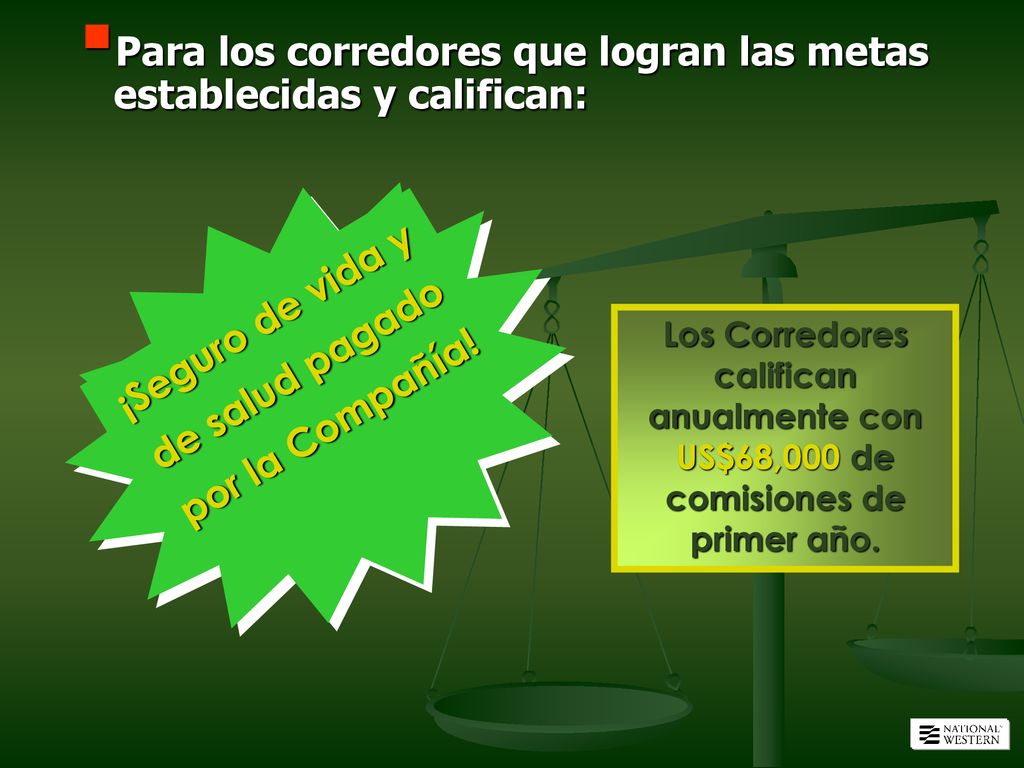 ¡Seguro de vida y de salud pagado por la Compañía!
