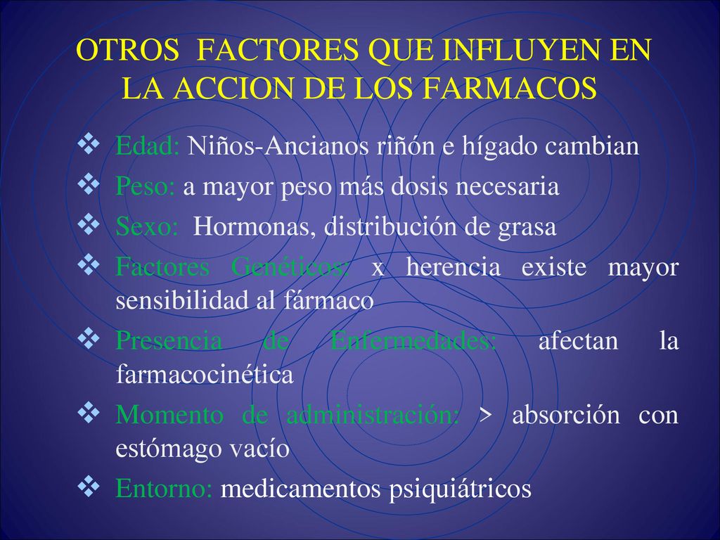 OTROS FACTORES QUE INFLUYEN EN LA ACCION DE LOS FARMACOS