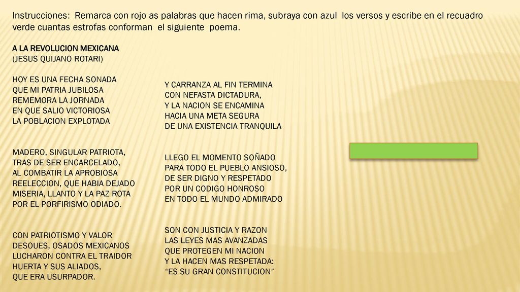 Instrucciones: Remarca con rojo as palabras que hacen rima, subraya con azul los versos y escribe en el recuadro verde cuantas estrofas conforman el siguiente poema.
