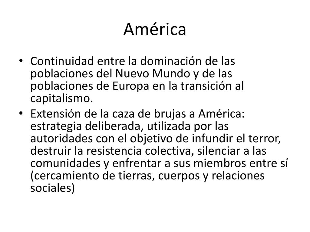 América Continuidad entre la dominación de las poblaciones del Nuevo Mundo y de las poblaciones de Europa en la transición al capitalismo.